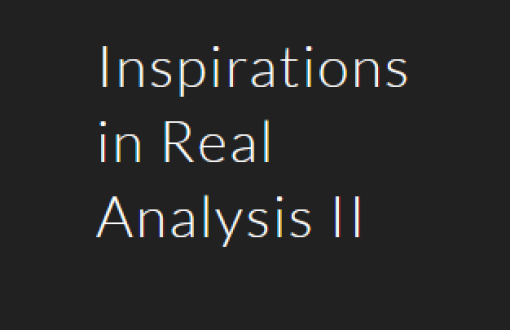 Inspirations in Real Analysis II